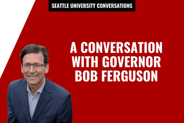 Governor Bob Ferguson Coming to Seattle University