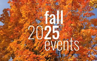 Fall 2025 events - background photo of leaves in fall
