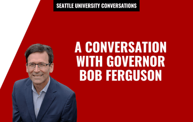 Governor Bob Ferguson Coming to Seattle University
