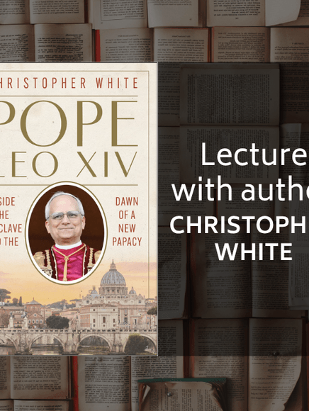 Pope Leo XIV flyer with book cover on the left side and a title that reads: Lecture with author Christopher White, on the right side. A background of book pages.