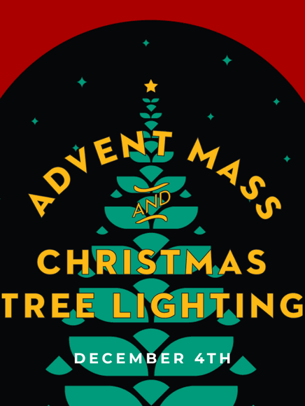 Graphic says Advent Mass and Christmas Tree Lighting, December 4
