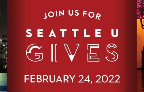 Promotional graphic for Seattle U Gives on February 24, 2022, featuring images of campus life, athletics, the arts, and the Seattle skyline.